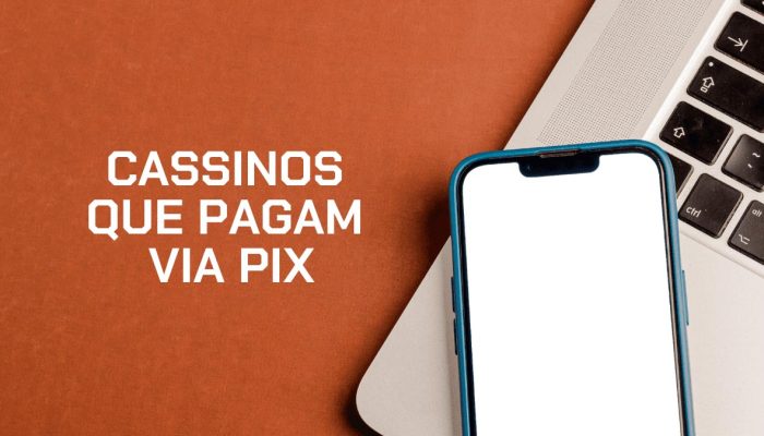 Cassinos-que-pagam-via-Pix